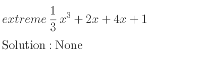 The extreme 1/3 x^3+2x+4x+1 is None